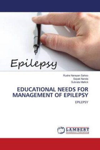 Kniha EDUCATIONAL NEEDS FOR MANAGEMENT OF EPILEPSY Rudra Narayan Sahoo