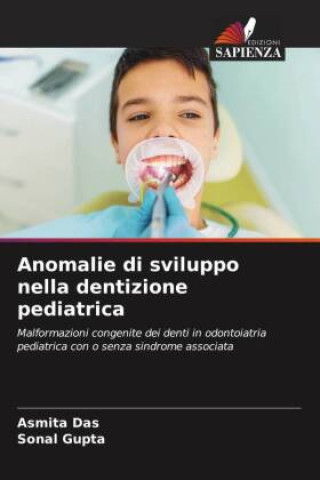 Książka Anomalie di sviluppo nella dentizione pediatrica Sonal Gupta