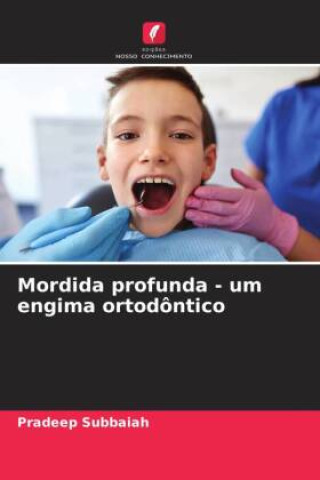Knjiga Mordida profunda - um engima ortodôntico Dhakshaini M. R.