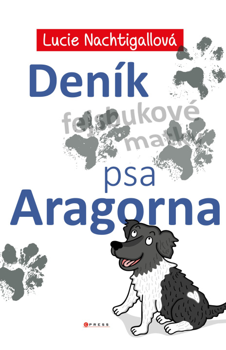 Könyv Deník psa Aragorna Lucie Nachtigallová