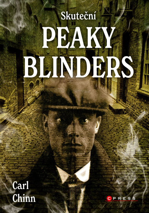 Kniha Skuteční Peaky Blinders Carl Chinn