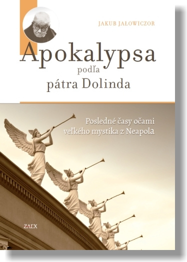 Könyv Apokalypsa podľa pátra Dolinda Jakub Jałowiczor