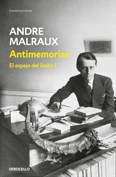 Kniha Antimemorias (El espejo del limbo I) ANDRE MALRAUX