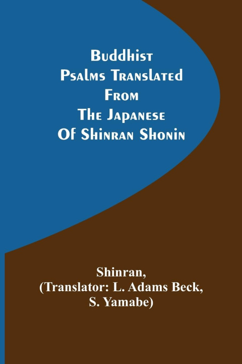 Kniha Buddhist Psalms translated from the Japanese of Shinran Shonin 