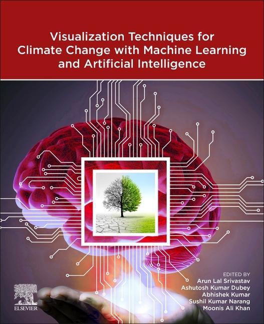 Книга Visualization Techniques for Climate Change with Machine Learning and Artificial Intelligence Arun Lal Srivastav