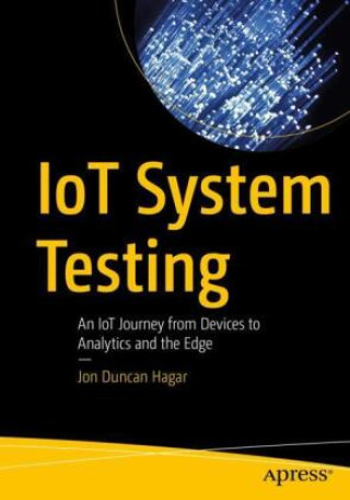 Knjiga IoT System Testing Jon Duncan Hagar