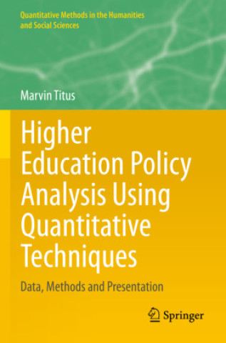 Knjiga Higher Education Policy Analysis Using Quantitative Techniques Marvin Titus