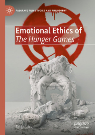 Könyv Emotional Ethics of The Hunger Games Tarja Laine