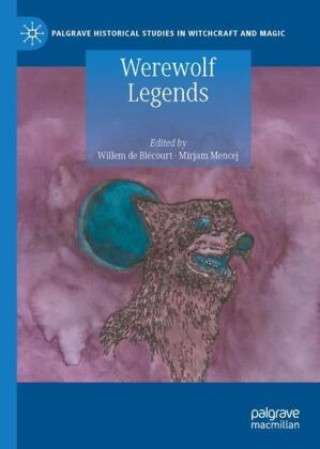 Könyv Werewolf Legends Willem de Blécourt