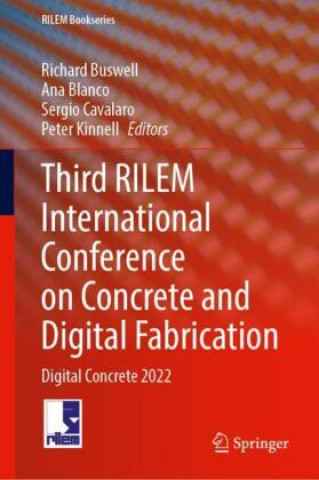 Kniha Third RILEM International Conference on Concrete and Digital Fabrication Richard Buswell