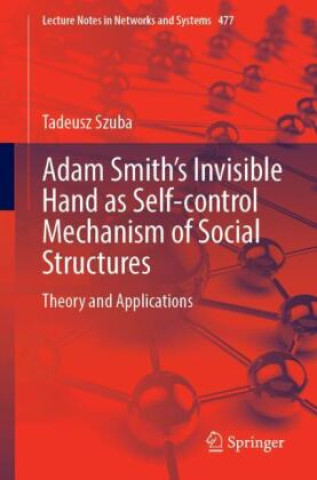 Buch Adam Smith's Invisible Hand as Self-control Mechanism of Social Structures Tadeusz Szuba