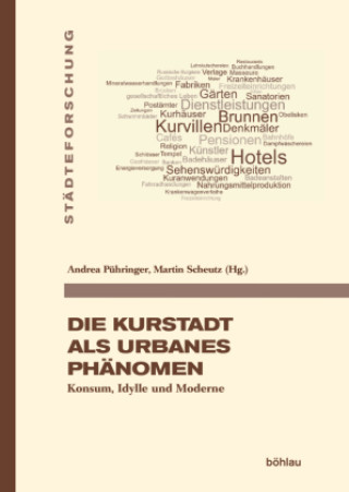 Kniha Die Kurstadt als urbanes Phänomen Andrea Pühringer