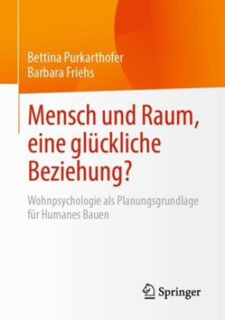 Knjiga Mensch und Raum, eine glückliche Beziehung? Barbara Friehs