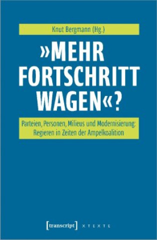 Kniha »Mehr Fortschritt wagen«? Knut Bergmann