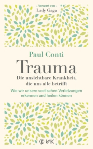 Book Trauma: Die unsichtbare Krankheit, die uns alle betrifft Paul Conti