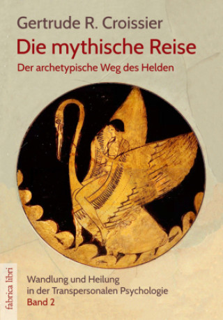 Kniha Die mythische Reise - der archetypische Weg des Helden und der Heldin 