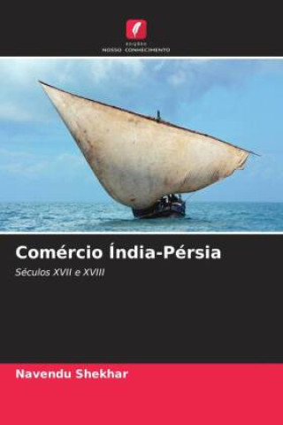 Knjiga Comércio Índia-Pérsia Navendu Shekhar