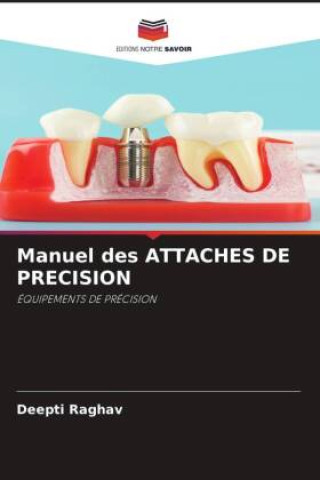 Kniha ATTACHES DE PRECISION Deepti Raghav