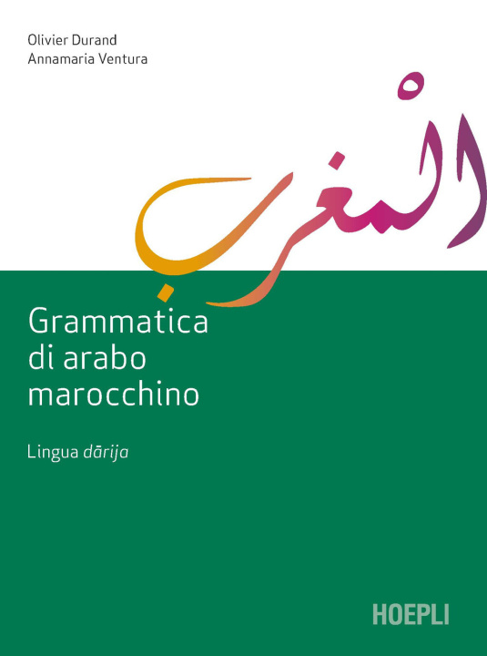 Könyv Grammatica di arabo marocchino. Lingua darija Olivier Durand