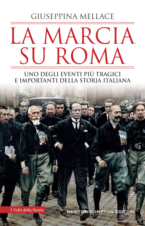 Kniha marcia su Roma. Uno degli eventi più tragici e importanti della storia italiana Giuseppina Mellace