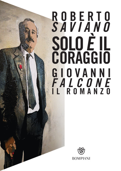 Knjiga Solo e' il coraggio.Giovanni Falcone, il romanzo Roberto Saviano