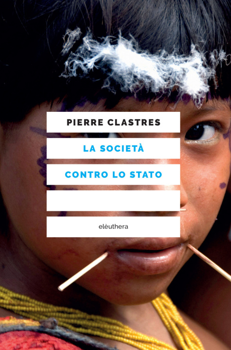 Kniha società contro lo Stato Pierre Clastres