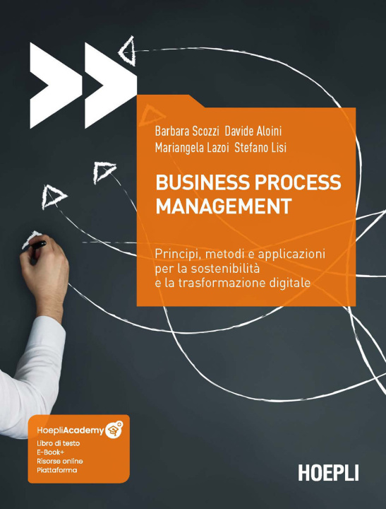Carte Business process management. Principi, metodi e applicazioni per la sostenibilità e la trasformazione digitale Barbara Scozzi
