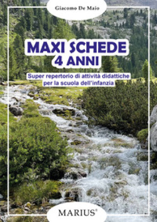 Könyv Maxi schede 4 anni. Super repertorio di attività didattiche per la scuola dell'infanzia Giacomo De Maio