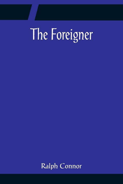 Knjiga Foreigner Ralph Connor