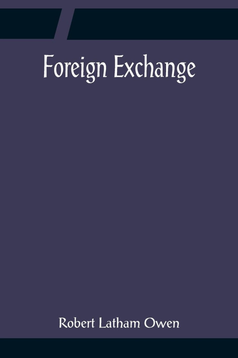 Kniha Foreign Exchange Robert Latham Owen