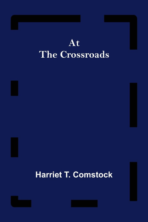 Boek At the Crossroads Harriet T. Comstock