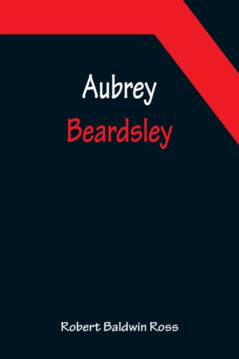 Knjiga Aubrey Beardsley Robert Baldwin Ross