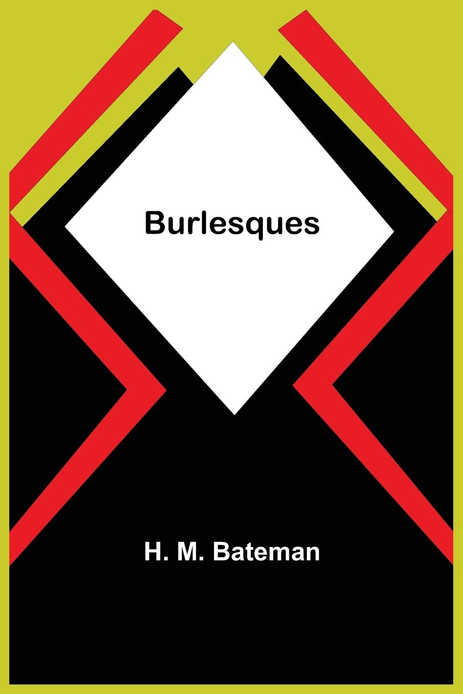 Knjiga Burlesques H. M. Bateman