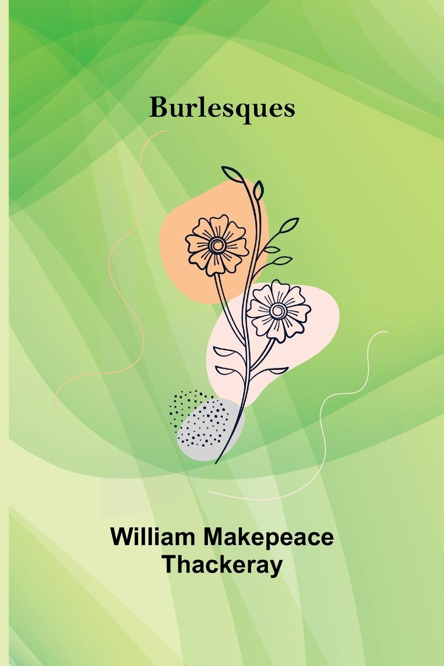 Knjiga Burlesques William Makepeace Thackeray