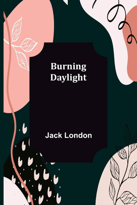 Knjiga Burning Daylight Jack London