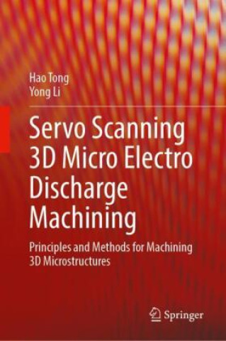 Kniha Servo Scanning 3D Micro Electro Discharge Machining Hao Tong