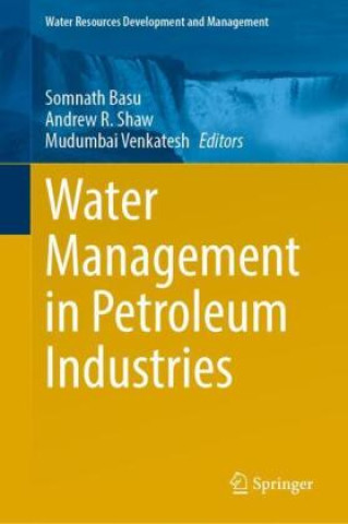 Kniha Water Management in Petroleum Industries Somnath Basu