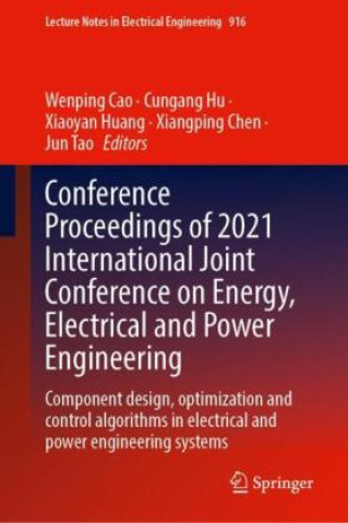 Książka Conference Proceedings of 2021 International Joint Conference on Energy, Electrical and Power Engineering Wenping Cao