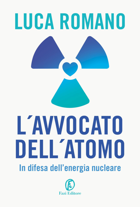 Könyv avvocato dell'atomo. In difesa dell'energia nucleare Luca Romano
