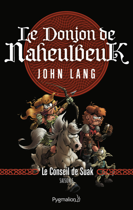 Knjiga LE DONJON DE NAHEULBEUK - LE CONSEIL DE SUAK JOHN LANG