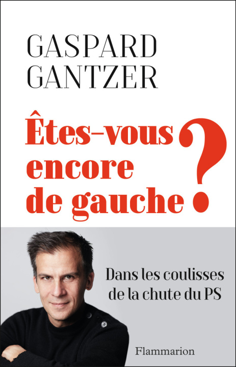 Knjiga Êtes-vous encore de gauche ? GASPARD GANTZER