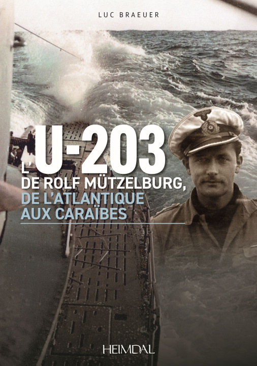 Carte L' U-203 DE ROLF MÜTZELBURG, DE L'ATLANTIQUE AUX CARAIBES BRAEUER
