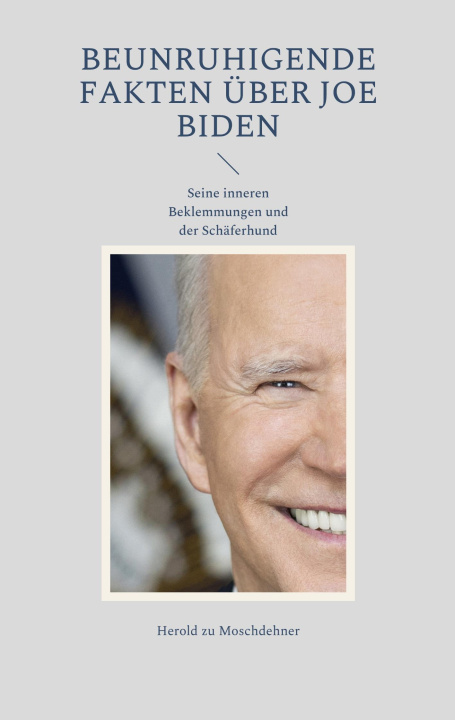Knjiga Beunruhigende Fakten uber Joe Biden Herold zu Moschdehner
