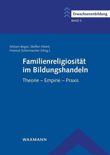 Knjiga Familienreligiosität im Bildungshandeln Steffen Kleint