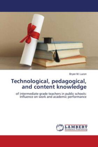 Knjiga Technological, pedagogical, and content knowledge Bryan M. Luzon