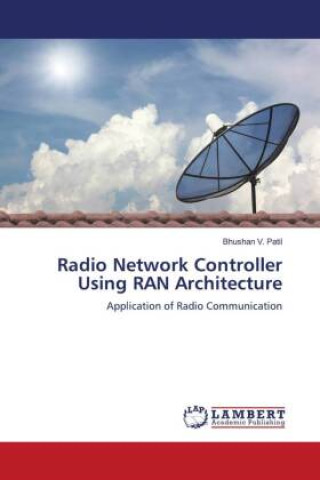 Knjiga Radio Network Controller Using RAN Architecture Bhushan V. Patil