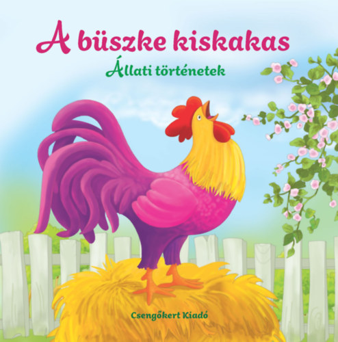 Kniha A büszke kiskakas Miroslawa Kwiecinska