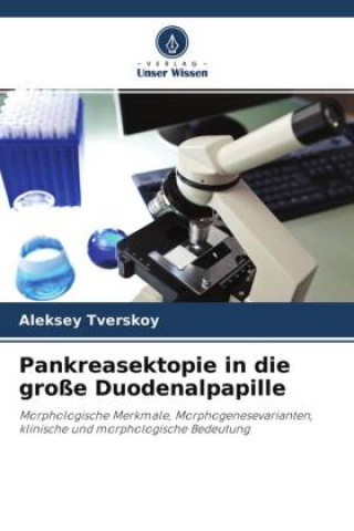 Knjiga Pankreasektopie in die große Duodenalpapille Aleksey Tverskoy