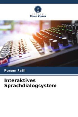 Kniha Interaktives Sprachdialogsystem Punam Patil