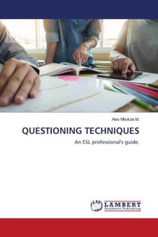 Knjiga QUESTIONING TECHNIQUES Alex Mbotula M.